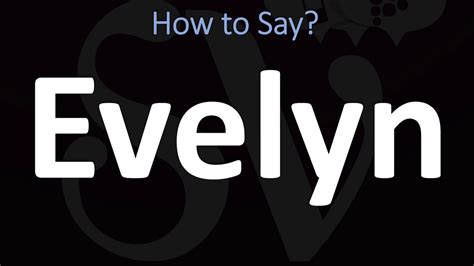 how to pronounce evelyn|how do you say evelyn.